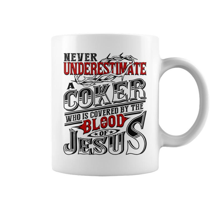 Underestimate Coker Family Name Coffee Mug