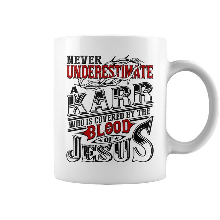 Never Underestimate Karr Family Name Coffee Mug