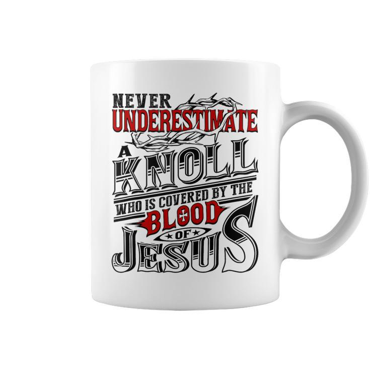 Never Underestimate Knoll Family Name Coffee Mug