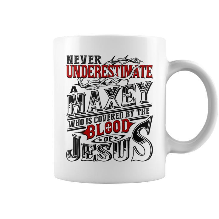 Never Underestimate Maxey Family Name Coffee Mug