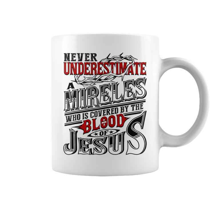 Never Underestimate Mireles Family Name Coffee Mug