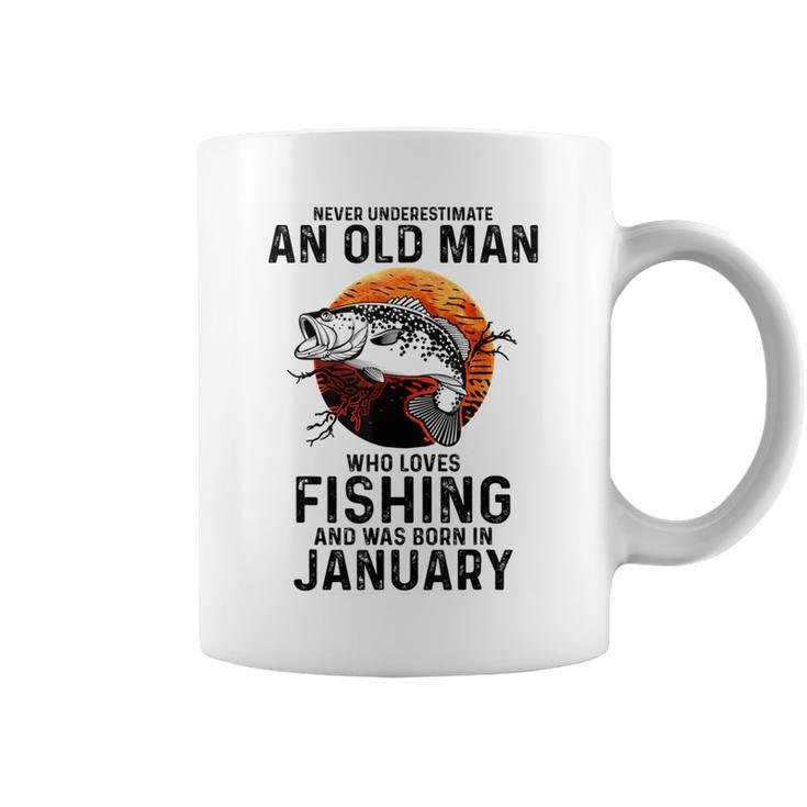 Never Underestimate Old Man Who Love Fishing Born In January Coffee Mug