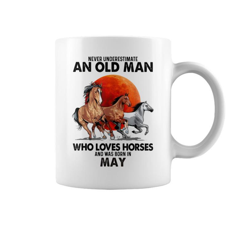 Never Underestimate An Old Man Who Loves Horses And Was Bor Coffee Mug