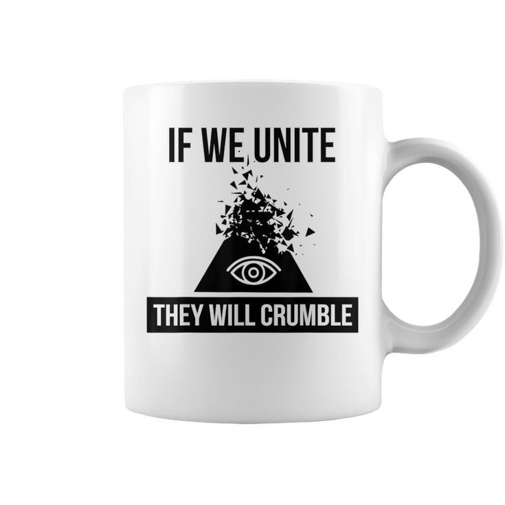 If We Unite They Will Crumble Anti Government Illuminati Coffee Mug