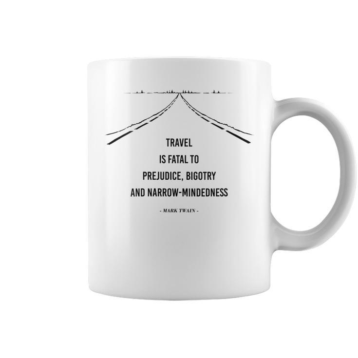 Uplifting Positive Message 'Travel Is Fatal To Prejudice' Coffee Mug