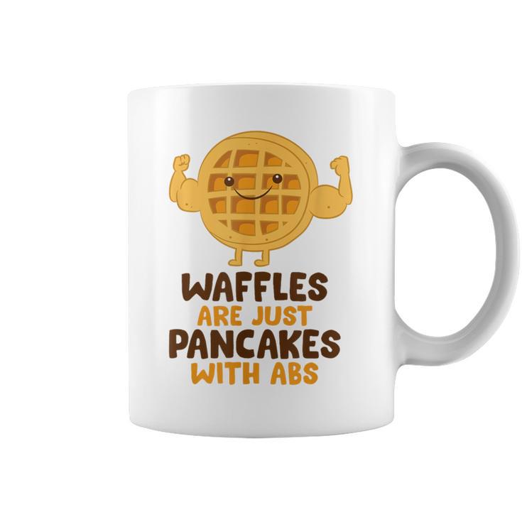 Waffles Are Just Pancakes With Abs Breakfast Waffles Coffee Mug