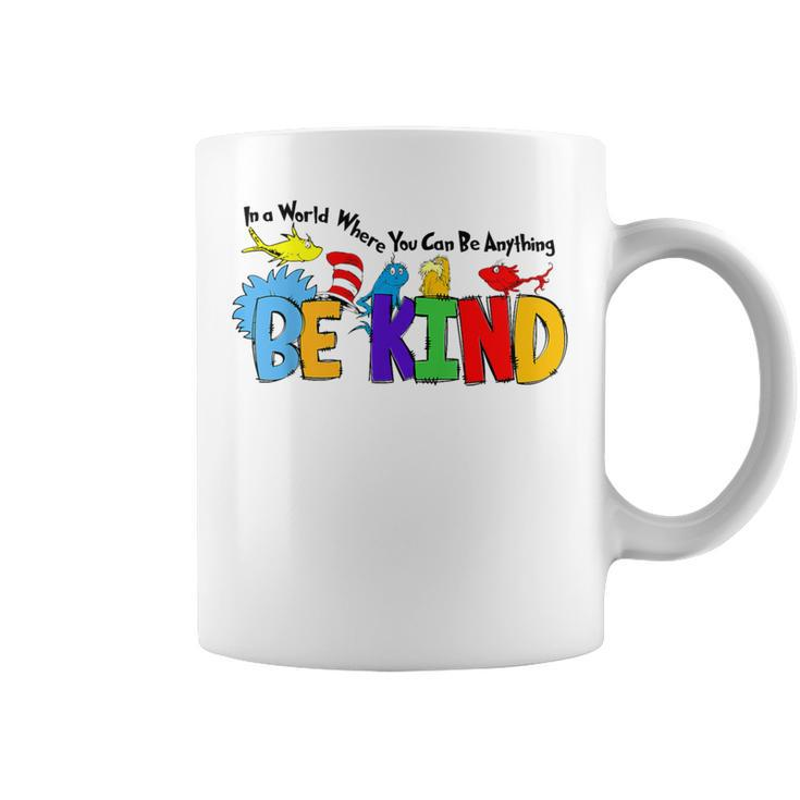 In World Where You Can Be Anything Be Kind Positive Rainbow Coffee Mug