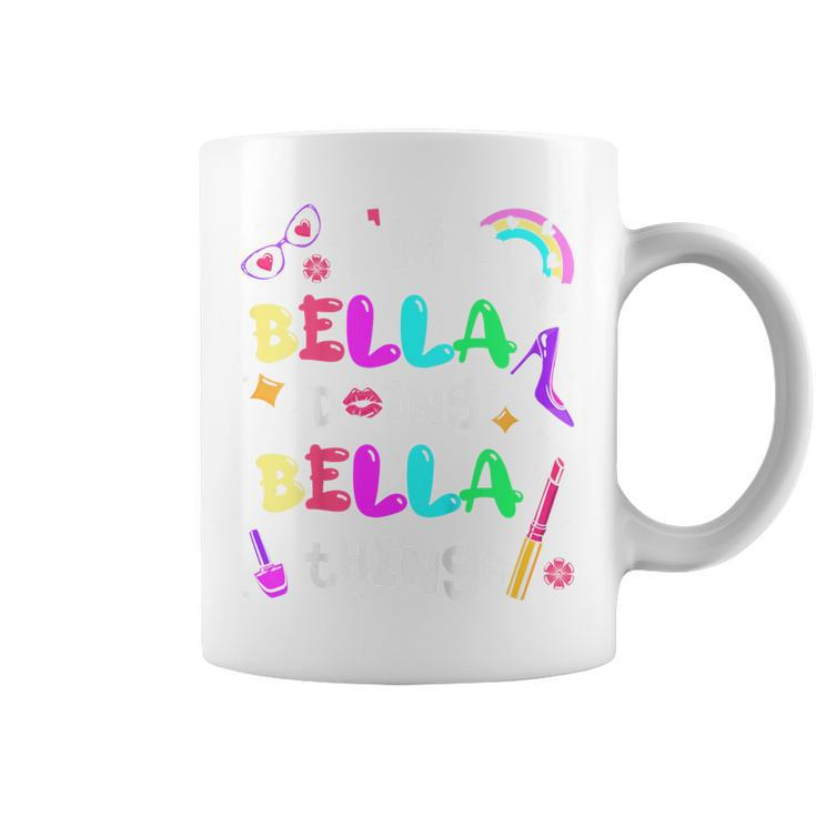 Youth I'm Bella Doing Bella Things Cute Girls Personalized Name Coffee Mug