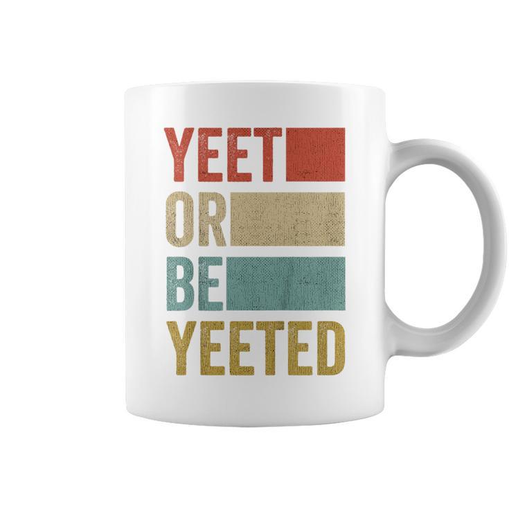 Youth Vintage Present Boys Girls Retro Yeet Or Be Yeeted Child Coffee Mug