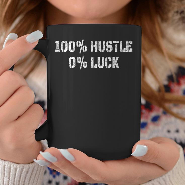 100 Hustle 0 Luck Coffee Mug Unique Gifts