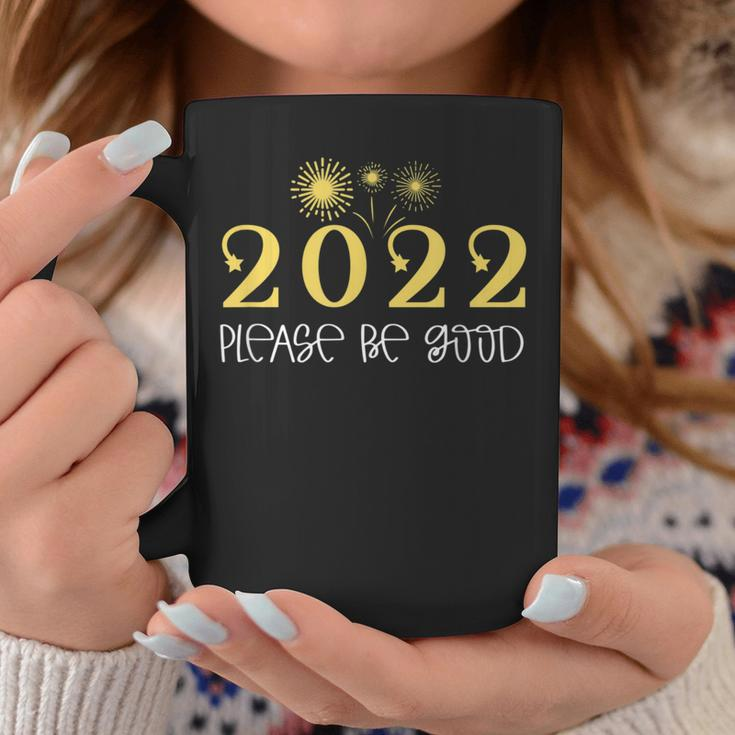 2022 New Year Saying Please Be Good Quote Celebrate Coffee Mug Unique Gifts