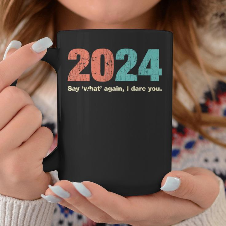 2024 Say What Again I Dare You 2024 New Year Goals Coffee Mug Unique Gifts