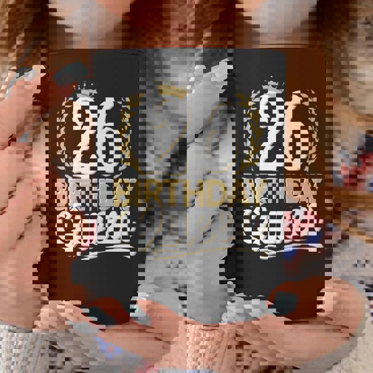 26 Años 26 Cumpleaños Birthday Queen 26 Taza de café Regalos divertidos