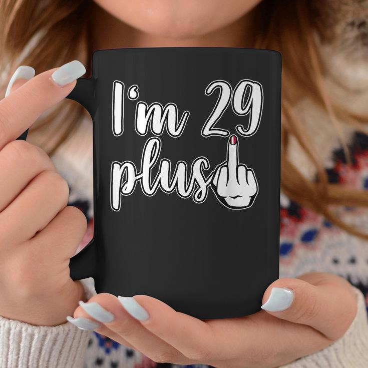 I Am 29 Plus Middle Finger Women Birthday Party Coffee Mug Unique Gifts