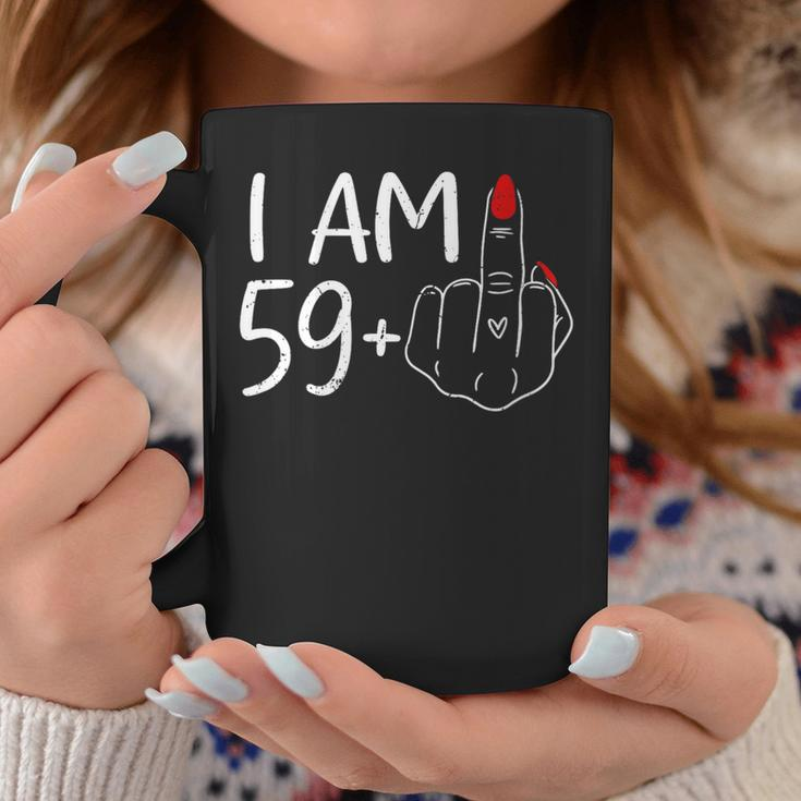 I Am 59 Plus 1 Middle Finger For A 60Th Birthday For Women Coffee Mug Funny Gifts