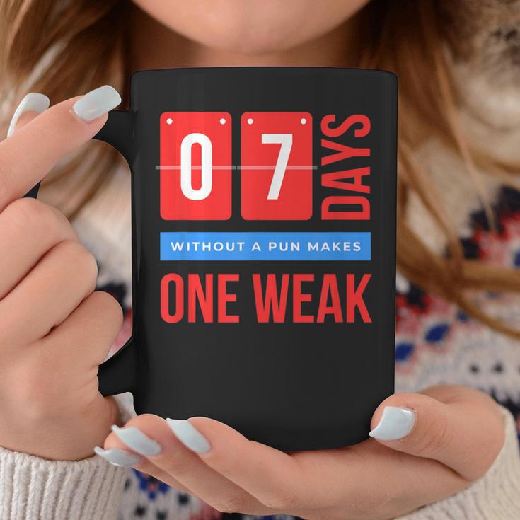 7 Days Without A Pun Makes One Weak Sarcasm Fun Coffee Mug Unique Gifts