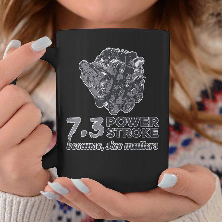 73 Power Stroke Because Size Matters Coffee Mug Unique Gifts