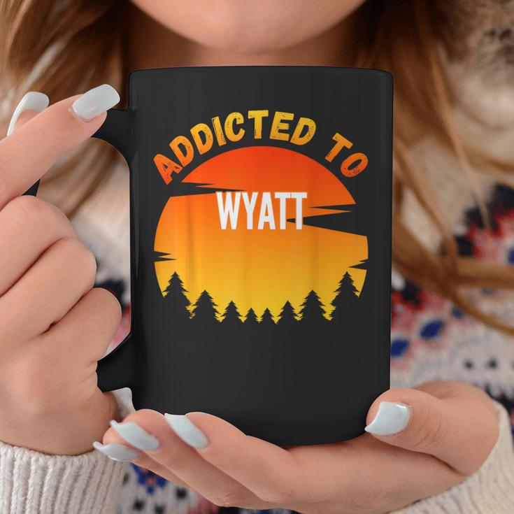 Addicted To Wyatt For Wyatt Coffee Mug Unique Gifts