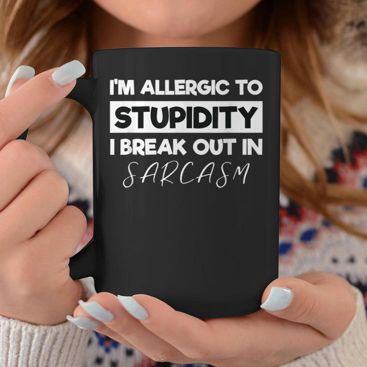 Allergic To Stupid I'm Allergic To Stupidity Sarcasm Coffee Mug Unique Gifts