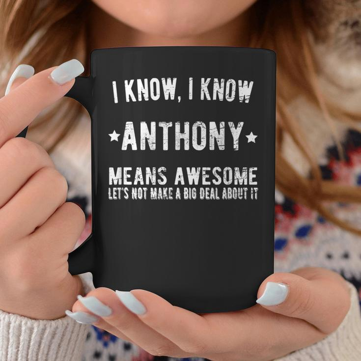 Anthony Means Awesome Perfect Best Anthony Ever Tony Name Coffee Mug Funny Gifts