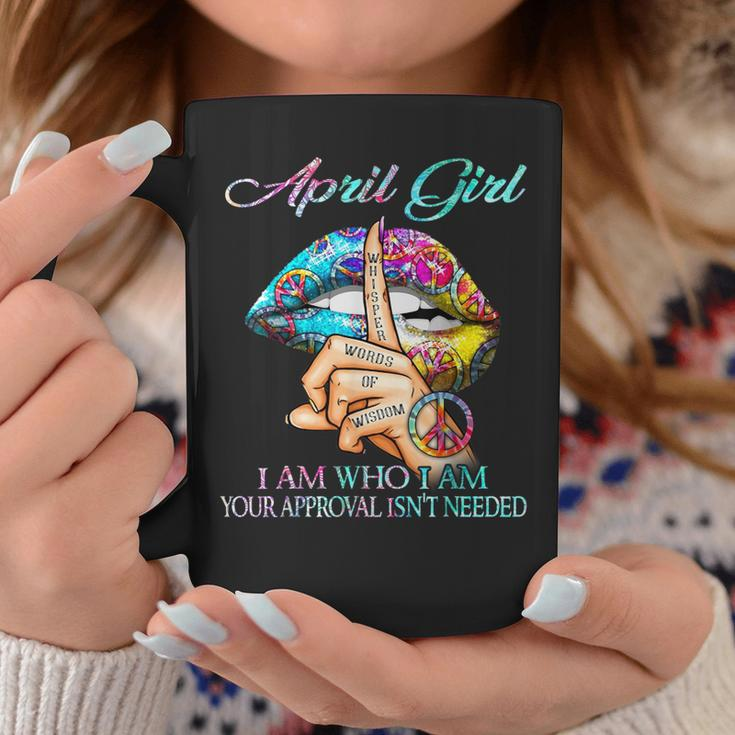 April Queen I Am Who I Am Your Approval Isn't Needed Coffee Mug Unique Gifts