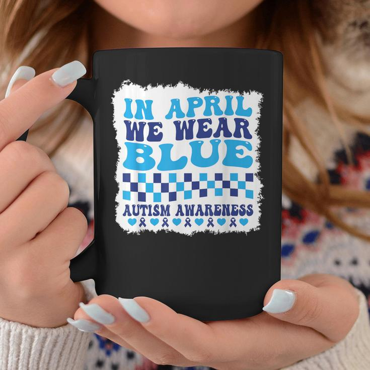 In April We Wear Blue Autism Awareness Month Autism Support Coffee Mug Funny Gifts