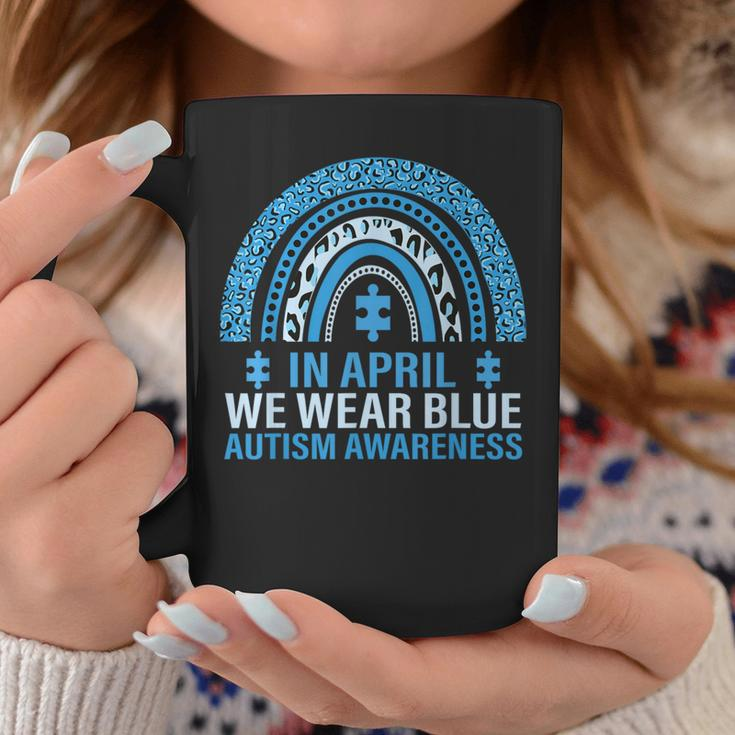 In April We Wear Blue Rainbow Autism Awareness Month Coffee Mug Funny Gifts