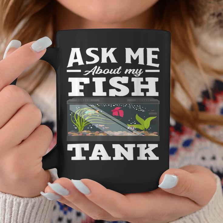 Ask Me About My Fish Tank Aquarium Lover Aquarist Coffee Mug Unique Gifts