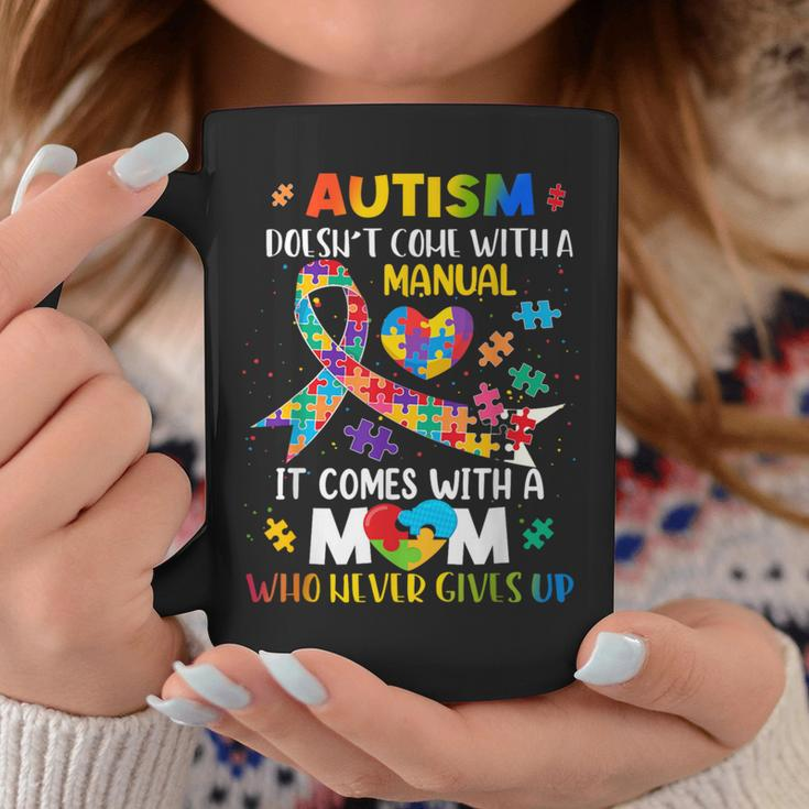 Autism Mom Doesn't Come With A Manual Autism Awareness Women Coffee Mug Unique Gifts
