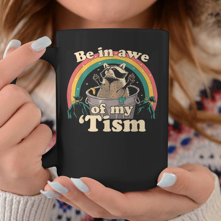Be In Awe Of My 'Tism Coffee Mug Funny Gifts