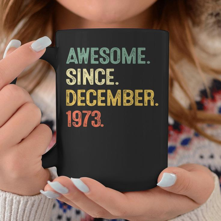 Awesome Since December 1973 50Th Birthday 50 Year Old Coffee Mug Unique Gifts