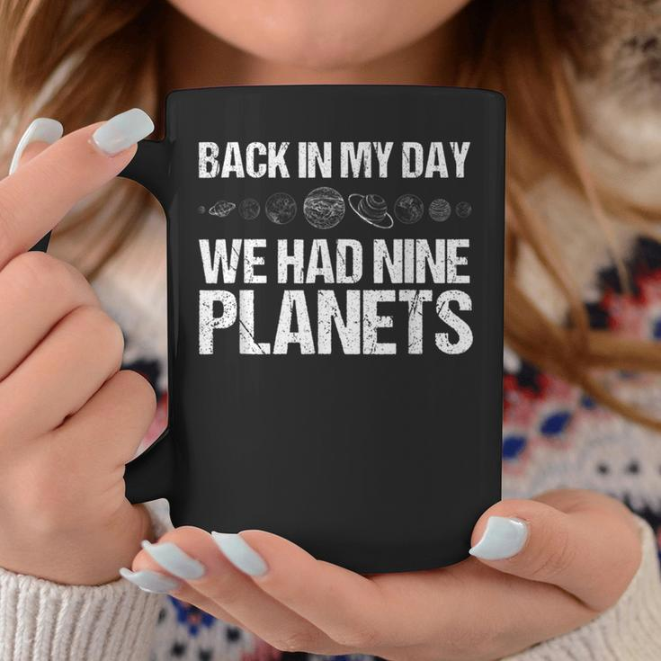 Back In My Day We Had Nine Planets Science Lovers Earth Coffee Mug Funny Gifts
