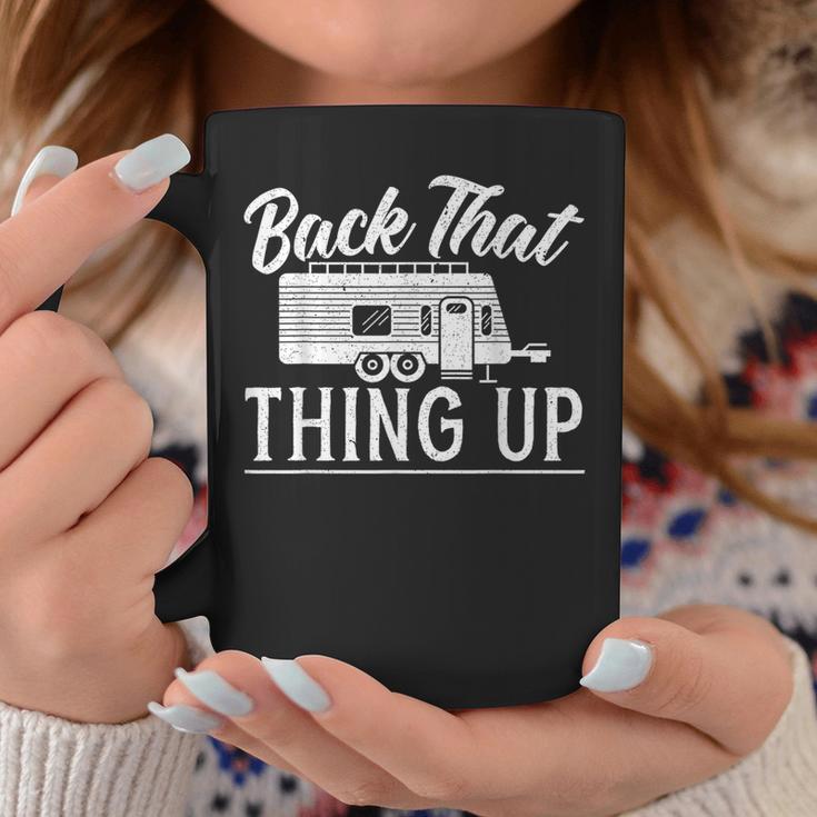 Back That Thing Up Camping For A Camping Camper Lovers Coffee Mug Unique Gifts