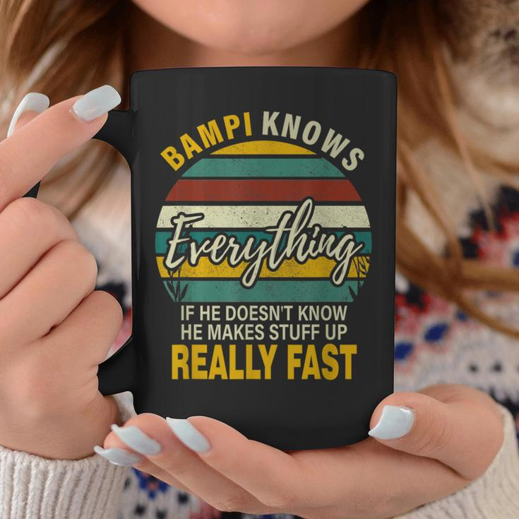 Bampi Know Everything Grandpa Fathers Day Coffee Mug Unique Gifts