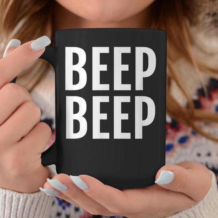 Beep Beep Saying Humor Novelty Coffee Mug Unique Gifts