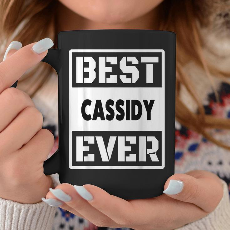 Best Cassidy Ever Custom Family Name Coffee Mug Funny Gifts