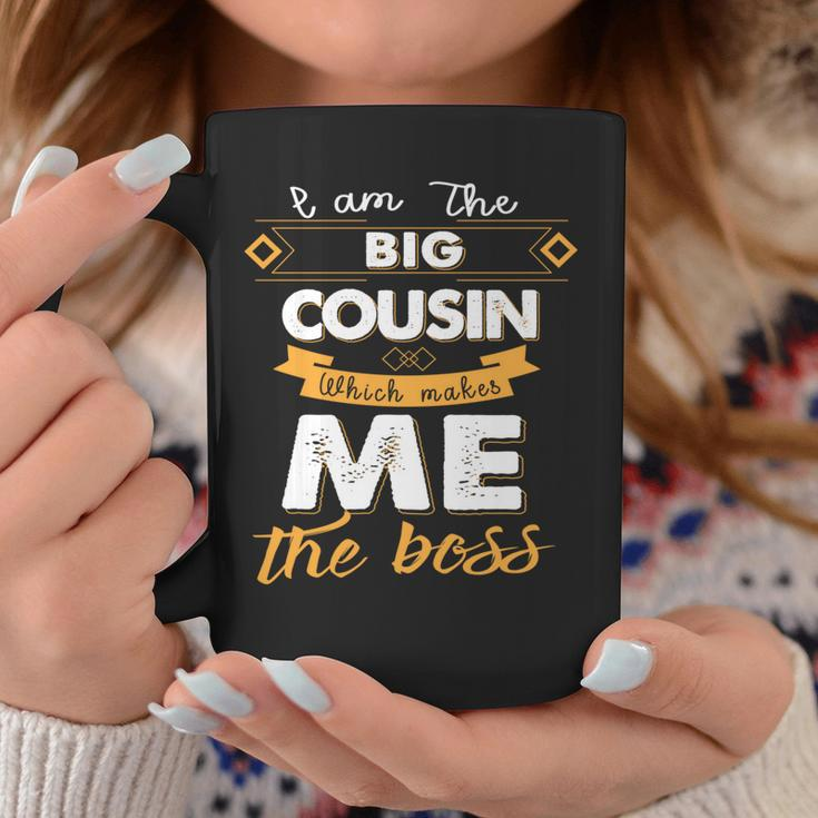 I Am The Big Cousin Which Makes Me The Boss KidCoffee Mug Unique Gifts