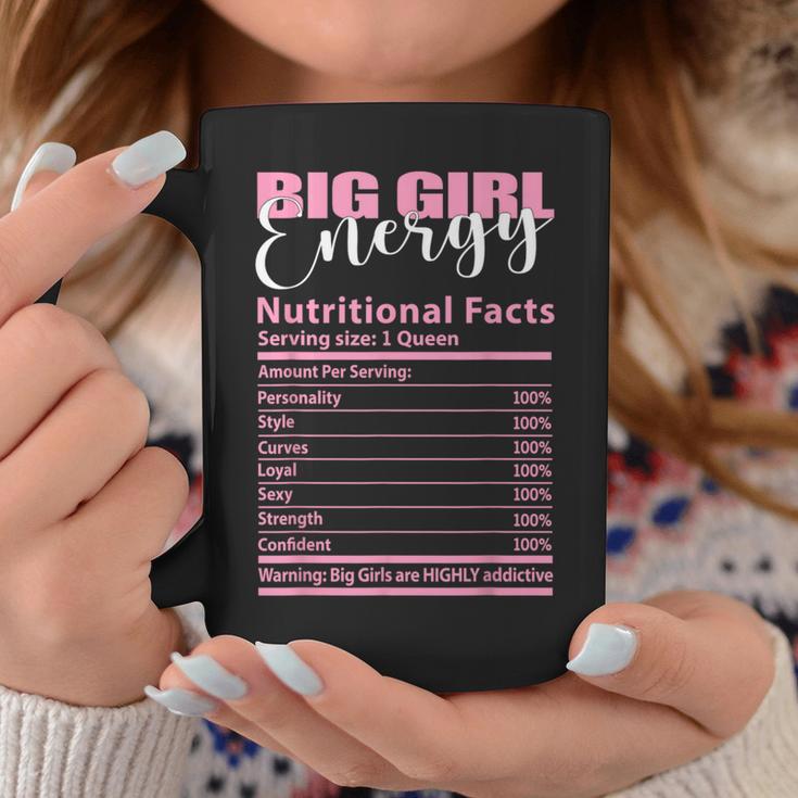 Big Girl Energy Nutritional Facts Chubby Curve Girls Coffee Mug Unique Gifts