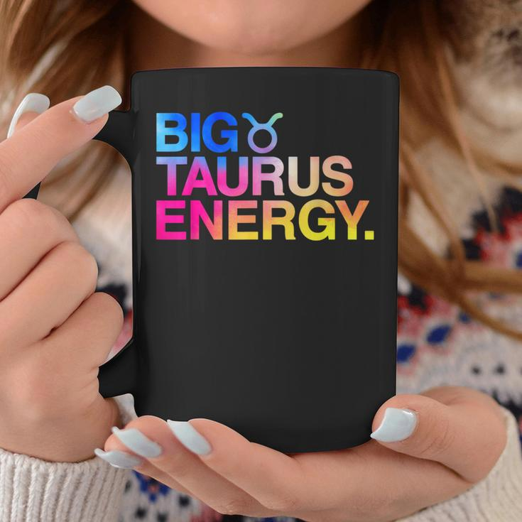 Big Taurus Energy Zodiac Sign Astrology Birthday Coffee Mug Funny Gifts