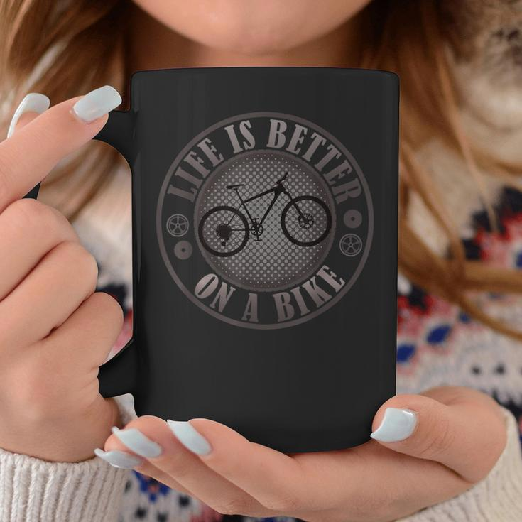 Bike Cycling Cyclist Life Is Better On A Bike Mountain Bike Coffee Mug Unique Gifts