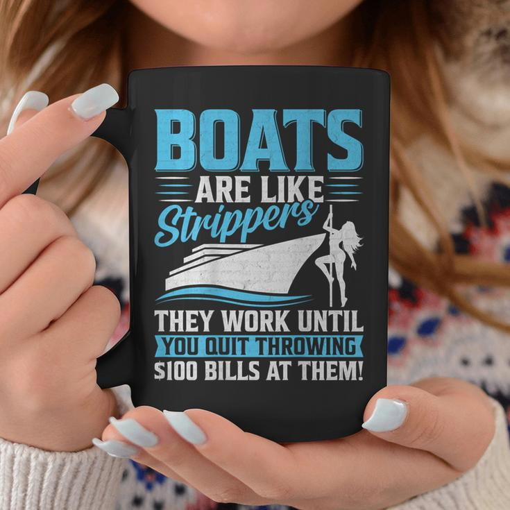 Boats Are Like Strippers They Won't Work Until You Boating Coffee Mug Funny Gifts