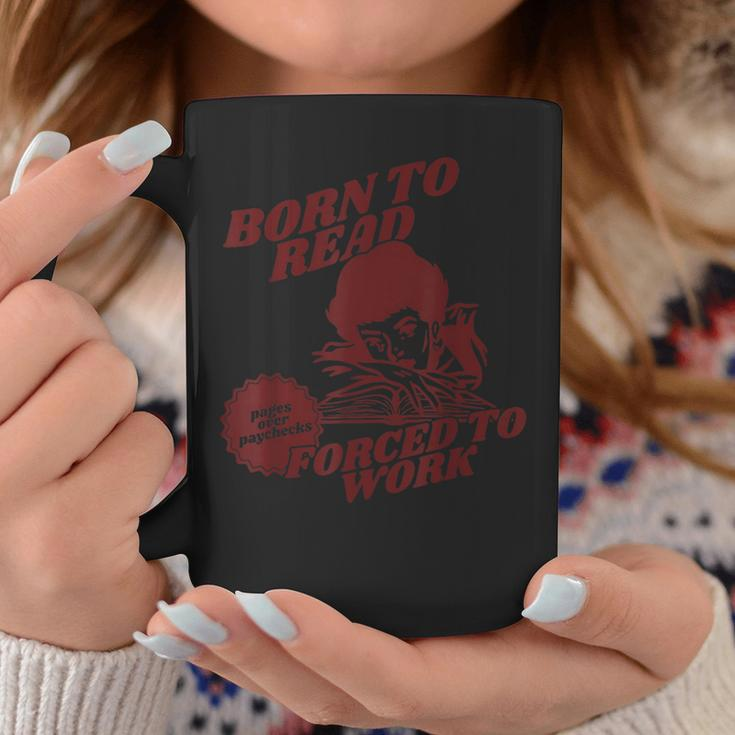 Bookish Born To Read Forced To Work Coffee Mug Funny Gifts