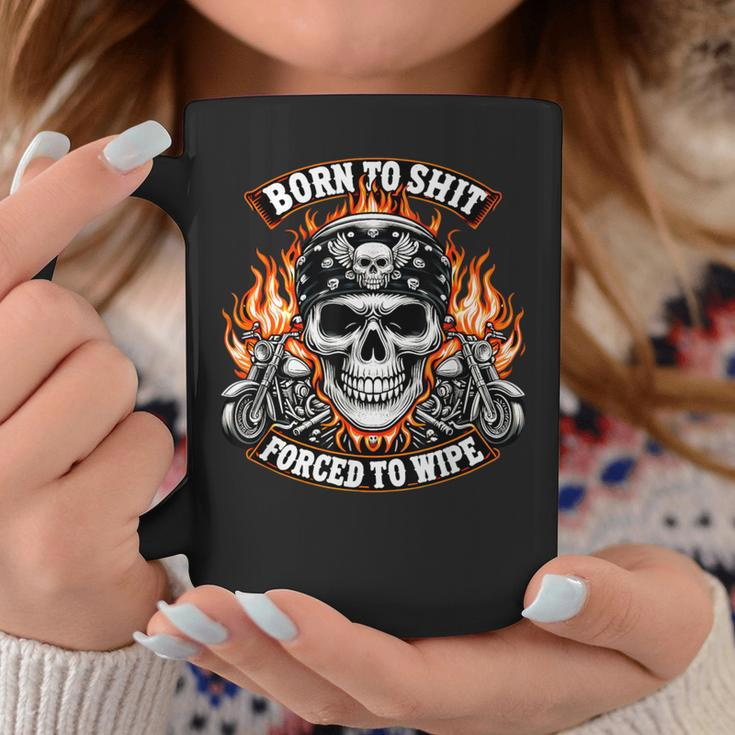Born To Shit Forced To Wipe Skeleton Motorcycle Biker Skull Coffee Mug Unique Gifts