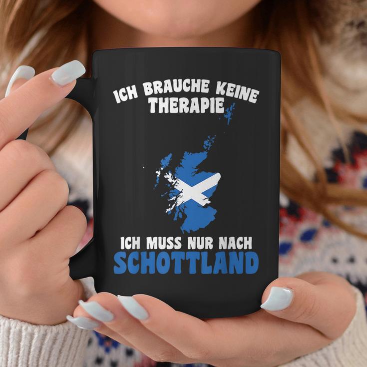 Brauche Keine Therapie Ich Muss Nur Nach Scotland Tassen Lustige Geschenke