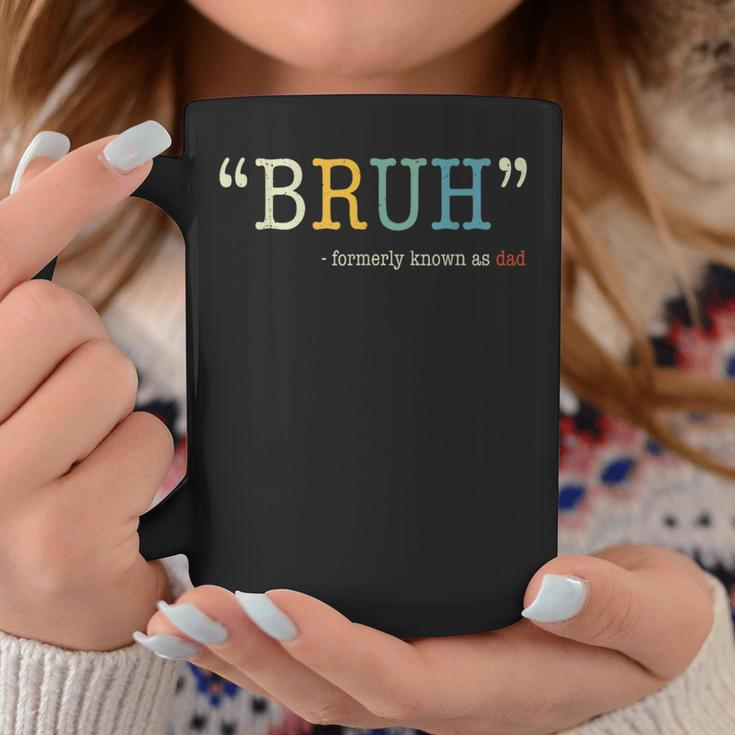 Bruh Formerly Known As Dad Mother's Day Coffee Mug Funny Gifts