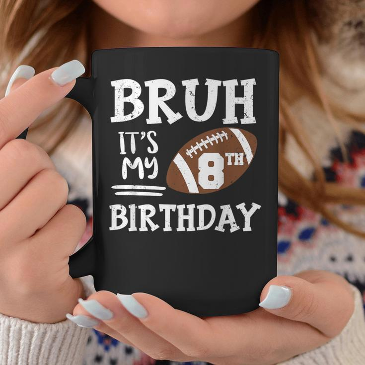 Bruh It's My 8Th Birthday 8 Year Old Football Player Coffee Mug Funny Gifts