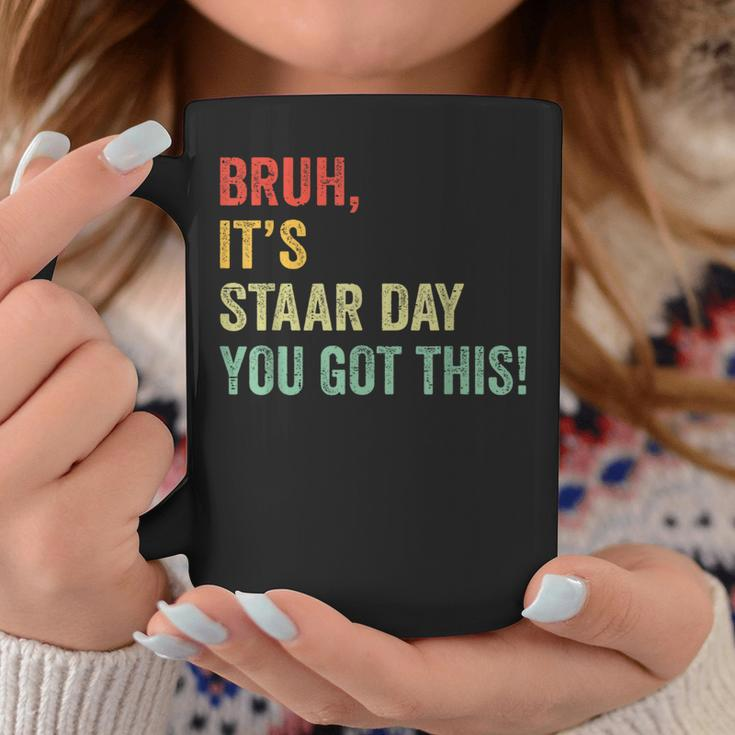 Bruh It's Staar Day You Got This Teacher Testing Day Coffee Mug Unique Gifts