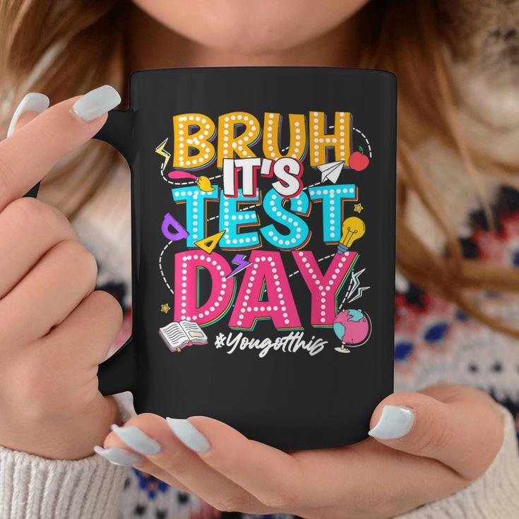 Bruh It’S Test Day You Got This Testing Day Teacher Students Coffee Mug Unique Gifts