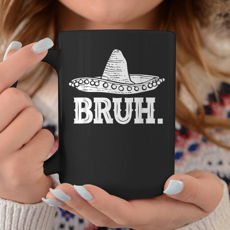 Bruh Meme Cinco De Mayo Sombrero Ns Mexican Fiesta Coffee Mug Funny Gifts