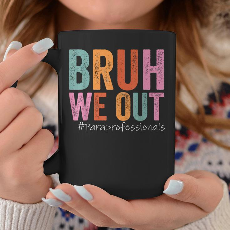Bruh We Out Paraprofessionals Last Day Of School Vintage Coffee Mug Funny Gifts